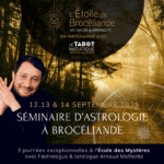 Séminaire d'Astrologie à Brocéliande avec Arnaud Malherbe